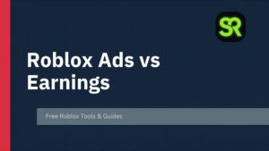 Roblox Ads vs Earnings a complete guide